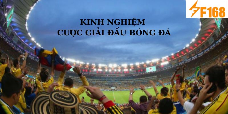 Top Giải Đấu Bóng Đá Quốc Tế Đáng Để Đặt Cược Nhất 2025 9 Một số kinh nghiệm đặt cược vào các giải đấu bóng đá