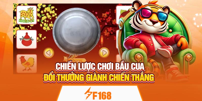Game Bầu Cua Đổi Thưởng Online Tại F168 7 Chiến lược chơi Bầu Cua đổi thưởng giành chiến thắng